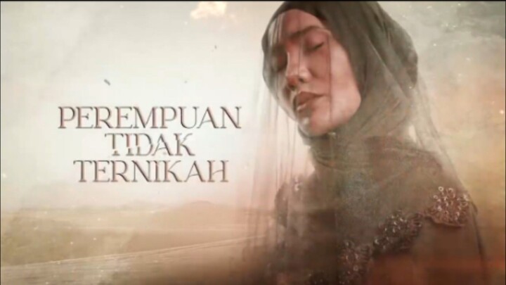Perempuan Tidak Ternikah EP7