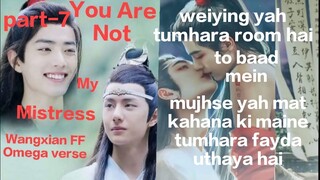 You Are Not My Mistress Omegaverse Wangxian FF Hindi Explan part-7#wangxian #fanfiction #historical