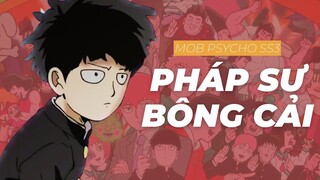 Pháp sư mạnh nhất cũng không thoát khỏi cô đơn | Recap Xàm: Mob Psycho