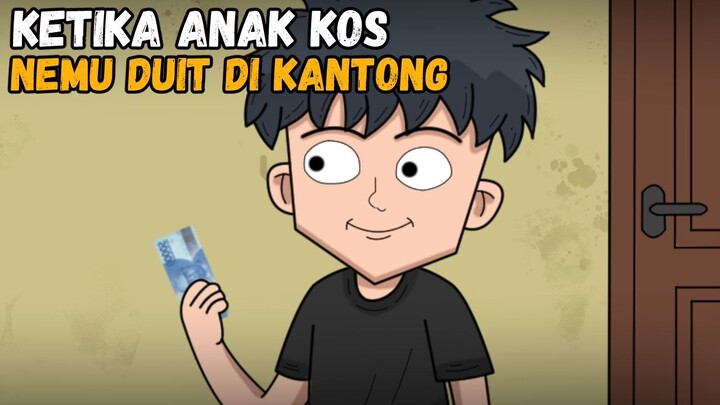 KETIKA ANAK KOS NEMU DUIT DI KANTONG