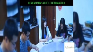 Tóm tắt phim: A liitle headmaster p2 #reviewphimhay