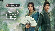 🇨🇳 ʀɛȶʊʀπɛɖ`ʍǟ$ȶɛʀ : EP 14 - SUB INDO
