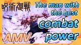 [Jujutsu Kaisen]  AMV | The man with the best combat power