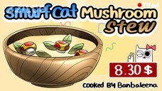 Smurfcat Mushroom Stew