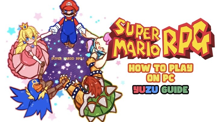 How to Play Super Mario RPG Remake On PC Now! YUZU Setup Guide