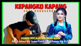 LUAR BIASA KEREN BRO‼️Collab Alip Ba Ta Feat Lala Atila | KEPANGKU KAPANG (Cipt. Adif Marhaendra)