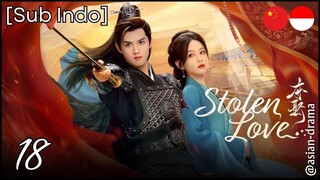 Stolen Love (2025) – Eps. 18 [Sub Indo]