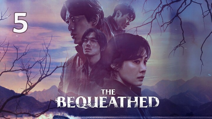 The Bequeathed (2024) - Episode 5 - [English Subtitle] (1080p)