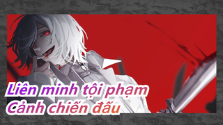 [Liên minh tội phạm/Beat hòa âm] Cảnh chiến đấu