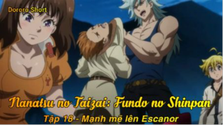 Nanatsu no Taizai: Fundo no Shinpan Tập 18 - Mạnh mẽ lên Escanor