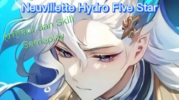 Genshin Impact INDO - Pembahasan Neuvilette Hydro Costum Five Star ada Artifact dan Skill + Gameplay