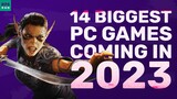 The 14 Biggest Games Coming To PC In 2023