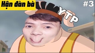 [ YTP ] Khá Bảnh ! Hận Đàn Bà !! | Hoạt Hình Việt Nam Chế #3