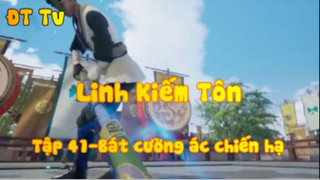 Linh Kiếm Tôn_Tập 41-Bát cường ác chiến hạ