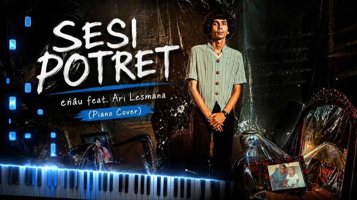 eńau feat. Ari Lesmana - Sesi Potret (Piano Cover)