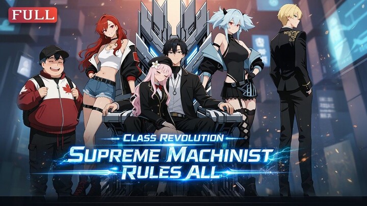 FBetrayed and Crippled, He Awakens an SSS-Class Mechanist to Take Revenge | ENG SUB | Action Fantasy