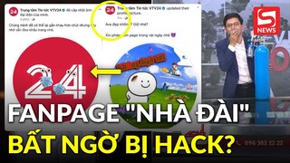 Fanpage "nhà đài" bị hack: Đây có thể là chiến lược truyền thông của "triều đình"?