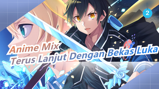 [Anime Mix] Terus Lanjut Dengan Bekas Luka_2