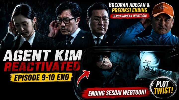 BOCORAN ADEGAN DAN PREDIKSI ENDING BERDASARKAN WEBTOON AGENT KIM REACTIVATED EPISODE 9-10 END