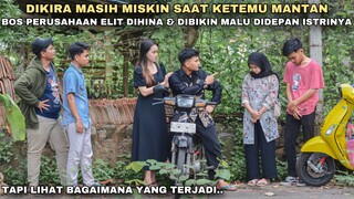 DIKIRA MASIH MISKIN SAAT KETEMU MANTAN, BOS TERKAYA MALAH DIHINA & DIPERMALUKAN DIDEPAN ISTRINYA !!