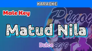 Matud Nila by Dulce (Karaoke : Male Key)