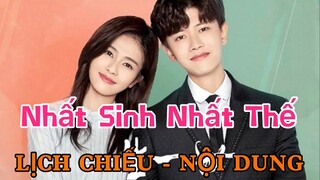 Nhất Sinh Nhất Thế [LỊCH CHIẾU - NỘI DUNG]