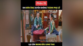 Thôi xong thân xác phụ lữ tâm hồn đờn ông mà lại mang bầu như này =)))))))) reviewphim xuhuong