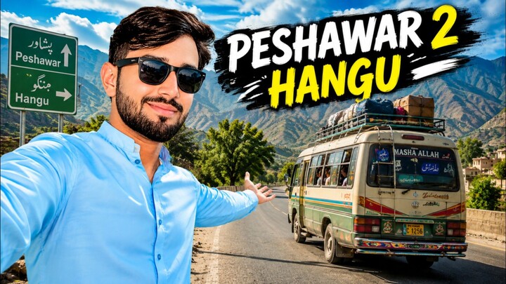 Peshawar to Hangu 🏔️