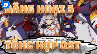 OST Tổng hợp | Băng Hoại 3_8