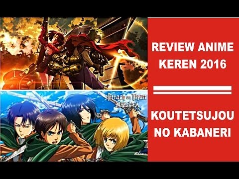 [ REVIEW ] KOUTETSUJOU NO KABANERI - "Shingeki No Kyojin 2.0"