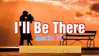 I'll Be There- Martin Nievera (Capampangan)