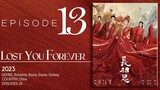 🇨🇳EP13 Lost You Forever S1 (2023)
