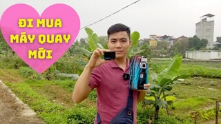 Đi Mua Máy Quay Mới Chuẩn Bị Cho Những Video Tiếp Theo