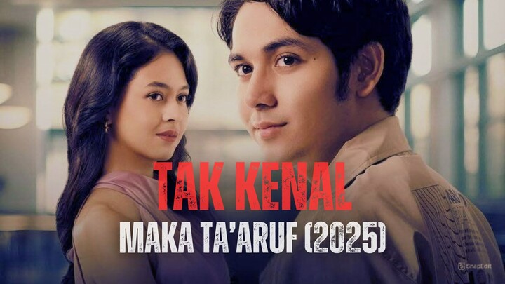 TAK KENAL MAKA TA'ARUF (2025)