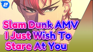 I Just Wish To Stare At You | Slam Dunk AMV_2