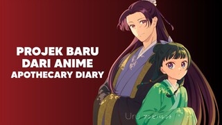 Projek Baru dari Anime The Apothecary Diaries!?