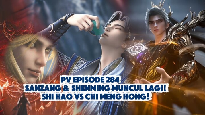 PV EPISODE 284 🔥SHI HAO TEMBUS LEVEL BARU?!SANZANG & SHENMING MUNCUL LAGI!SHI HAO VS CHI MENG HONG!