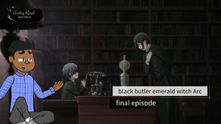 Episode terakhir Black butler emerald witch arc | paling gelap namun elegan