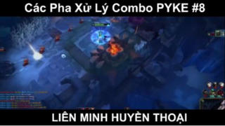 Các Pha Xử Lý Combo PYKE Phần 8