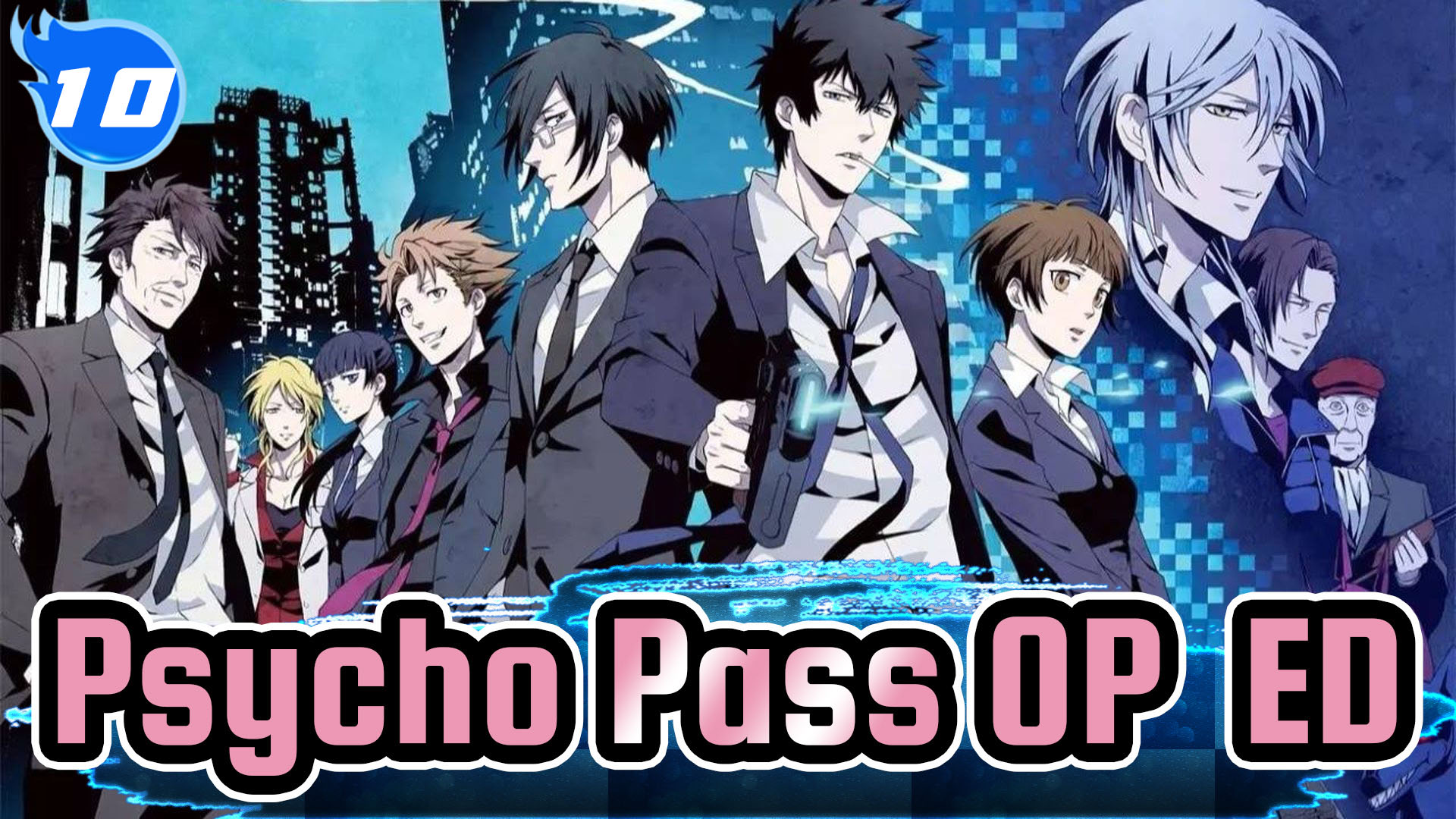 Psycho Pass Op Ed 1080p 10 Bilibili