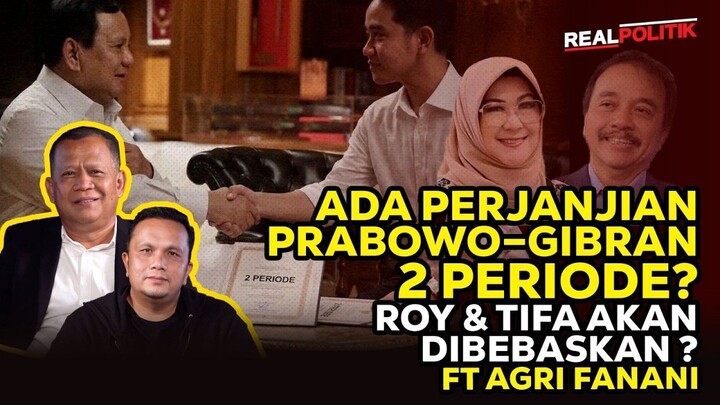 Agri fanani Bongkar! Ada Perjanjian Prabowo–Gibran 2 Periode? Roy & Tifa Akan Bebas? | Realpolitik