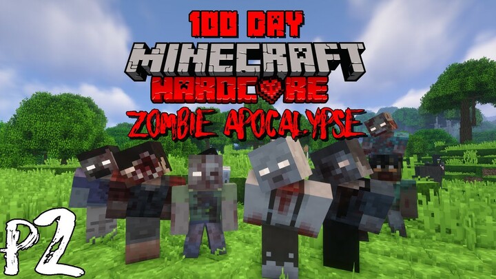 MÌNH SINH TỒN 100 NGÀY TRONG MINECRAFT ZOMBIE APOCALYPSE SIÊU KHÓ !! (PHẦN 2)