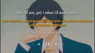 at My worst - Pink sweat$ ( lyrics Terjemahan Indonesia  )' can i call you baby💙