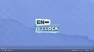 En'Clock Behind ep5