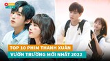 Top 10 phim ngôn tình Thanh Xuân Vườn Trường mới hay nhất 2022|Hóng Cbiz