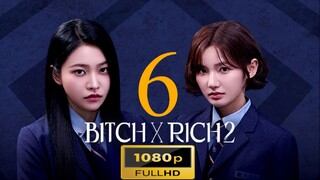 Bitch and Rich Season 2  Episode  6