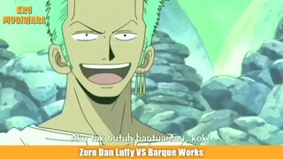 Zoro Dan Luffy VS Barque Works