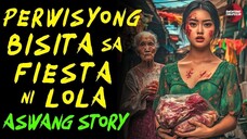 PERWISYONG BISITA SA FIESTA NI LOLA | Kwentong Aswang | True Story | 02/14/2025 🎬