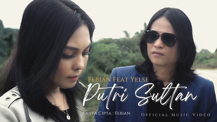Febian Feat Yelse - Putri Sultan (Official Music Video)