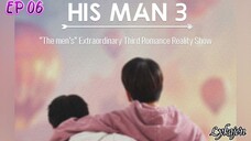 🇰🇷[Reality Show]HIS MAN S3 EP 06(engsub)2024